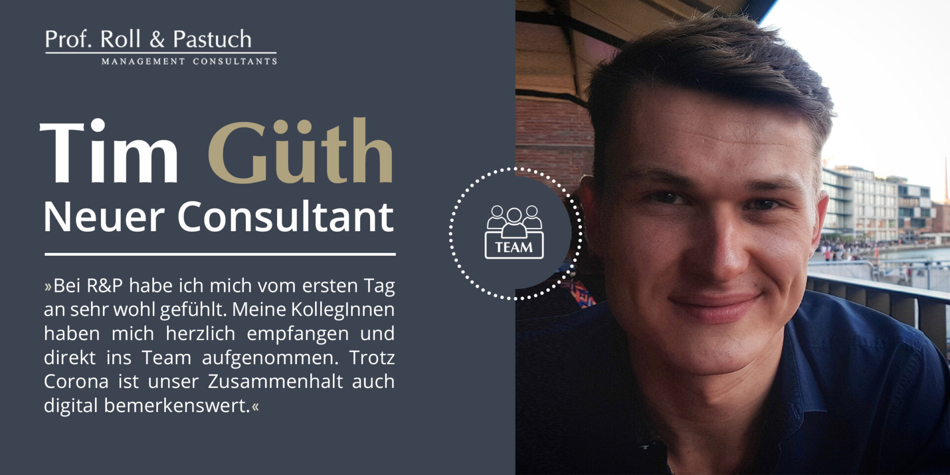 Roll und Pastuch Consultant Vorstellung Interview Tim Gueth